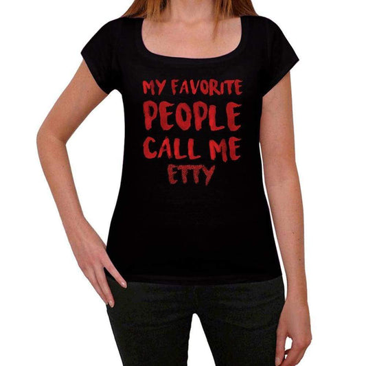 My Favorite People Call Me Etty Black Womens Short Sleeve Round Neck T-Shirt Gift T-Shirt 00371 - Black / Xs - Casual