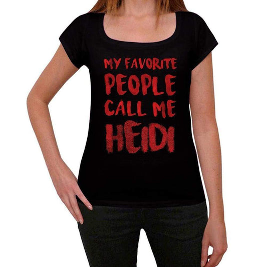 My Favorite People Call Me Heidi Black Womens Short Sleeve Round Neck T-Shirt Gift T-Shirt 00371 - Black / Xs - Casual