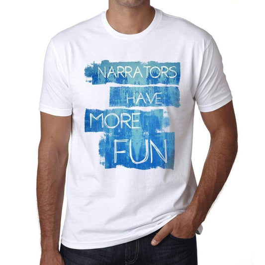 Narrators Have More Fun Mens T Shirt White Birthday Gift 00531 - White / Xs - Casual