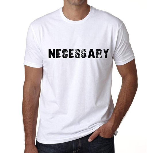 Necessary Mens T Shirt White Birthday Gift 00552 - White / Xs - Casual