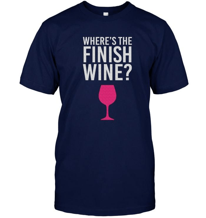 T-Shirt unisexe graphique où est la finition vin cadeau femmes vêtements de course T-Shirt