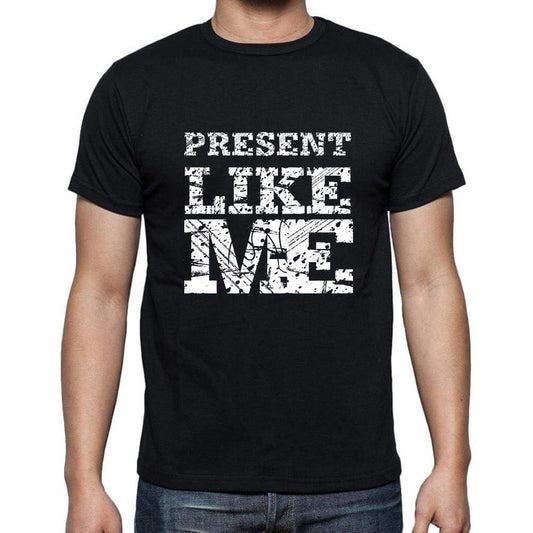 Present Like Me Black Mens Short Sleeve Round Neck T-Shirt 00055 - Black / S - Casual