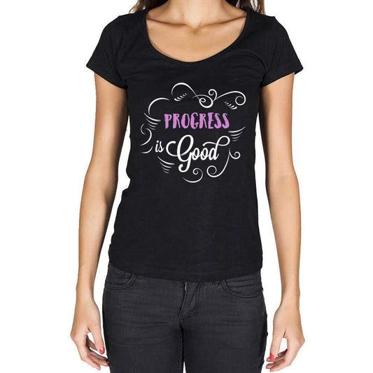 Progress Is Good Womens T-Shirt Black Birthday Gift 00485 - Black / Xs - Casual