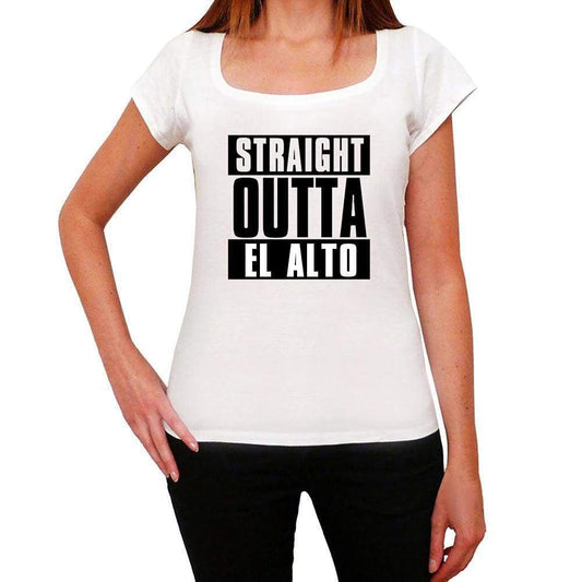 Straight Outta El Alto Womens Short Sleeve Round Neck T-Shirt 00026 - White / Xs - Casual