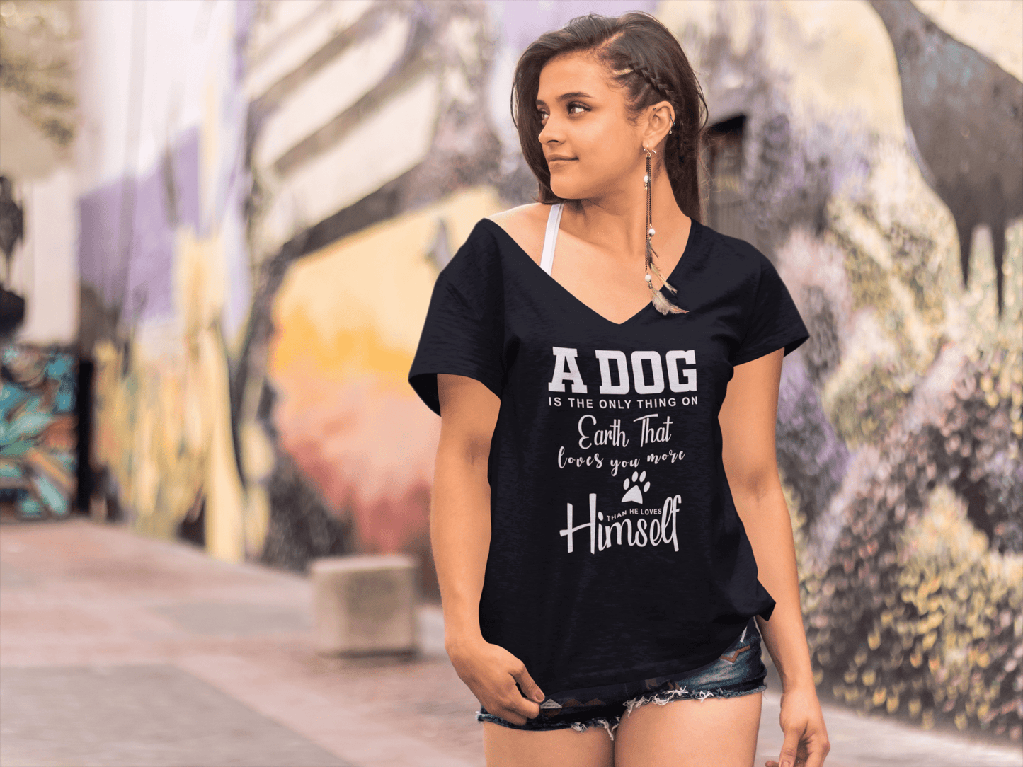 ULTRABASIC Women's T-Shirt A Dog is the Only Thing on Earth That Loves You More - Short Sleeve Tee Shirt Tops