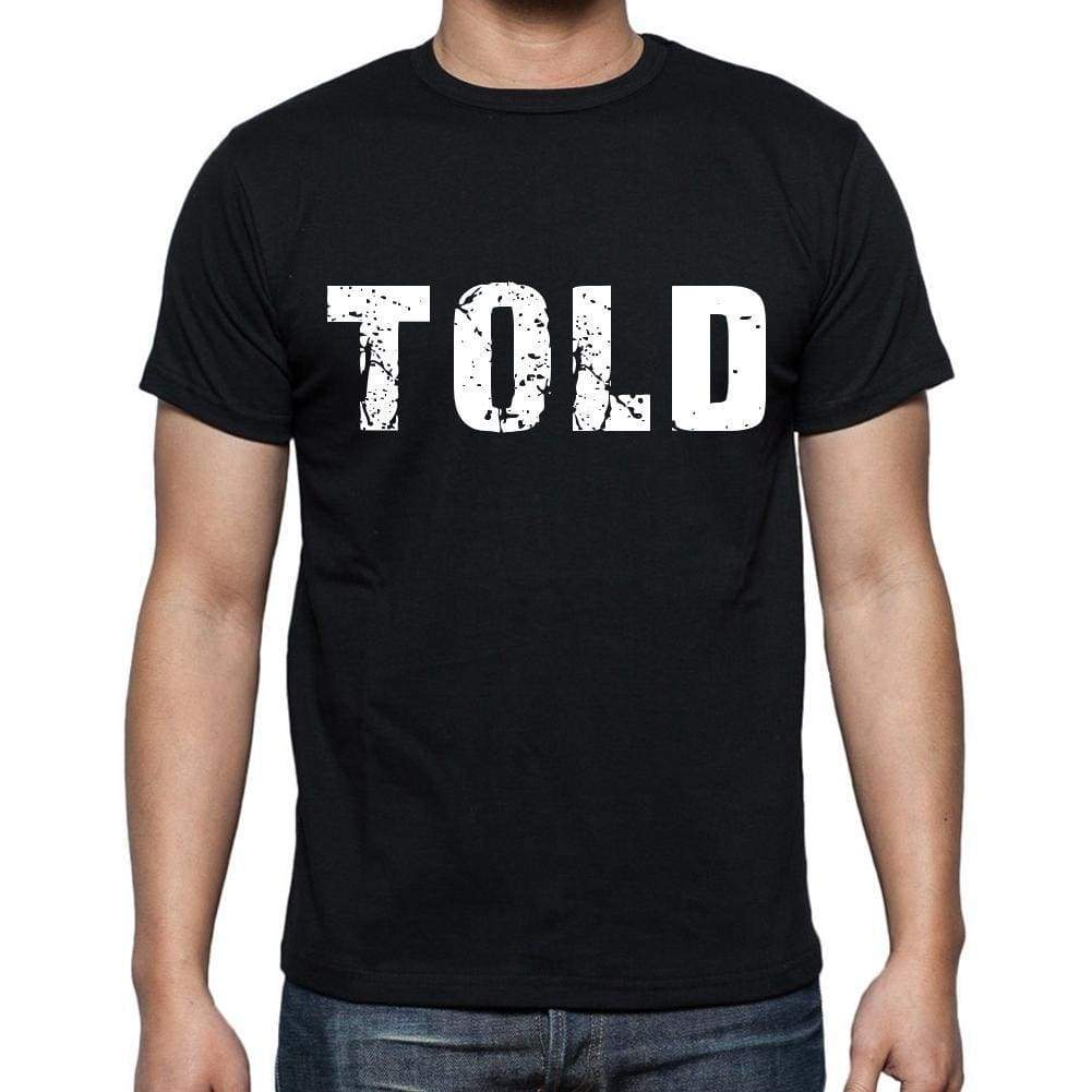 Told Mens Short Sleeve Round Neck T-Shirt 4 Letters Black - Casual