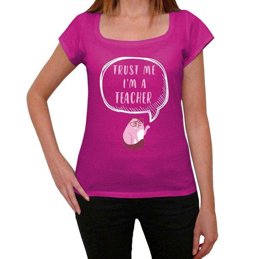 Trust Me Im A Teacher Womens T Shirt Pink Birthday Gift 00544 - Pink / Xs - Casual