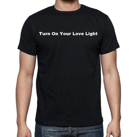 Turn On Your Love Light Mens Short Sleeve Round Neck T-Shirt - Casual