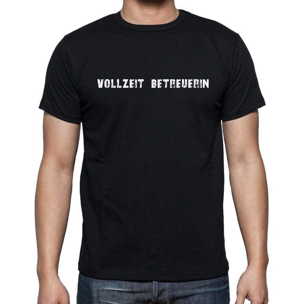 Vollzeit Betreuerin Mens Short Sleeve Round Neck T-Shirt - Casual