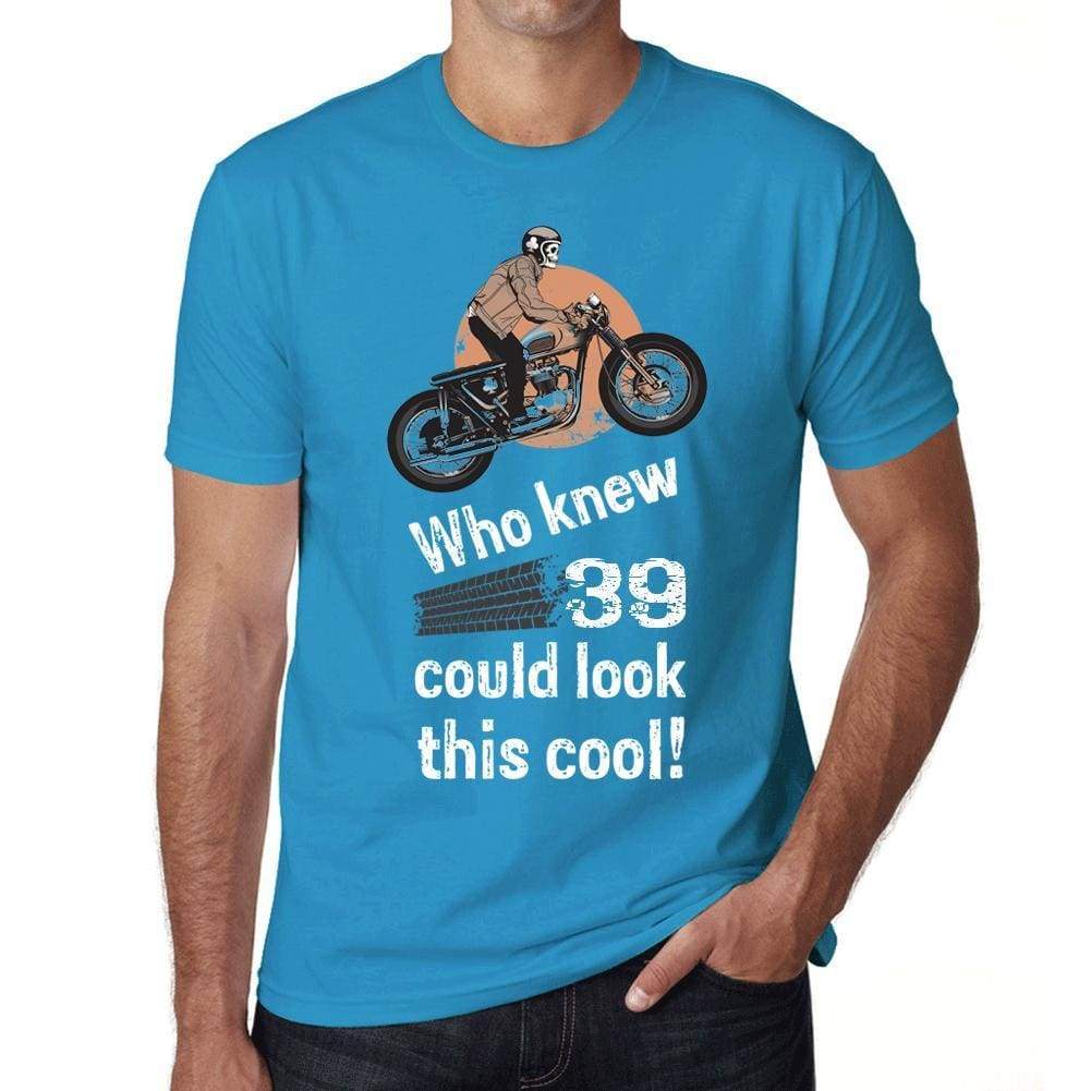 Who Knew 39 Could Look This Cool Mens T-Shirt Blue Birthday Gift 00472 - Blue / Xs - Casual